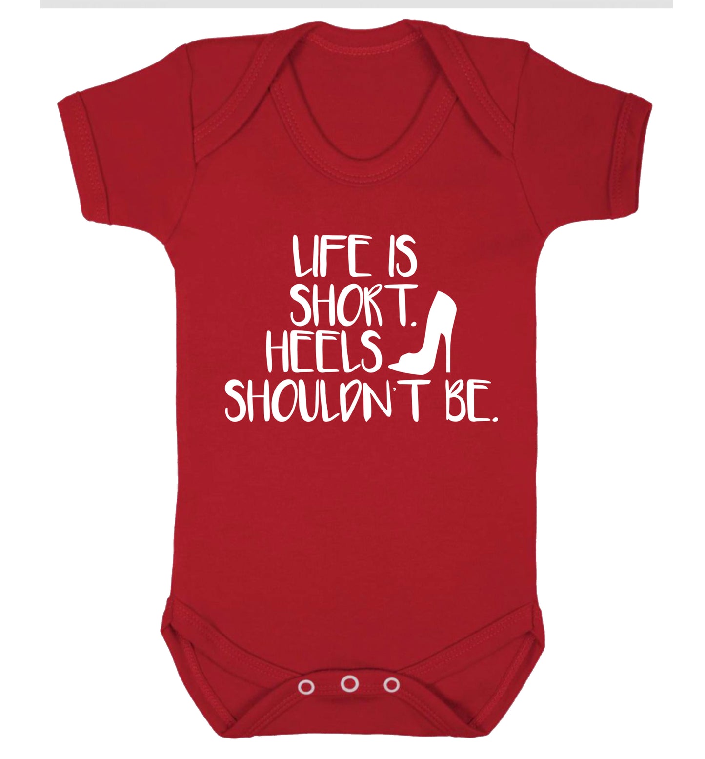 Life is short heels shouldn't be Baby Vest red 18-24 months