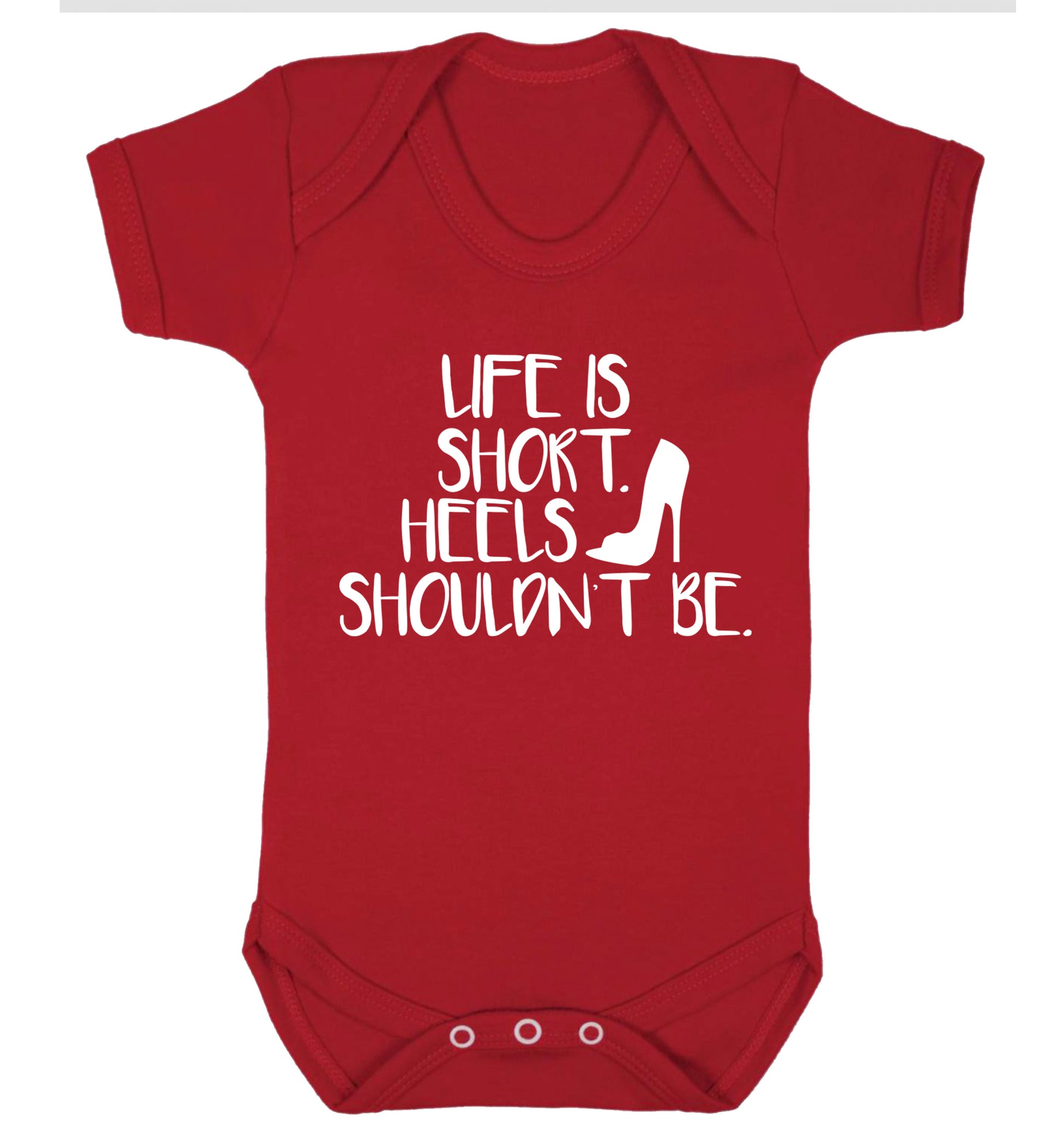 Life is short heels shouldn't be Baby Vest red 18-24 months