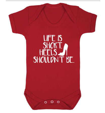 Life is short heels shouldn't be Baby Vest red 18-24 months