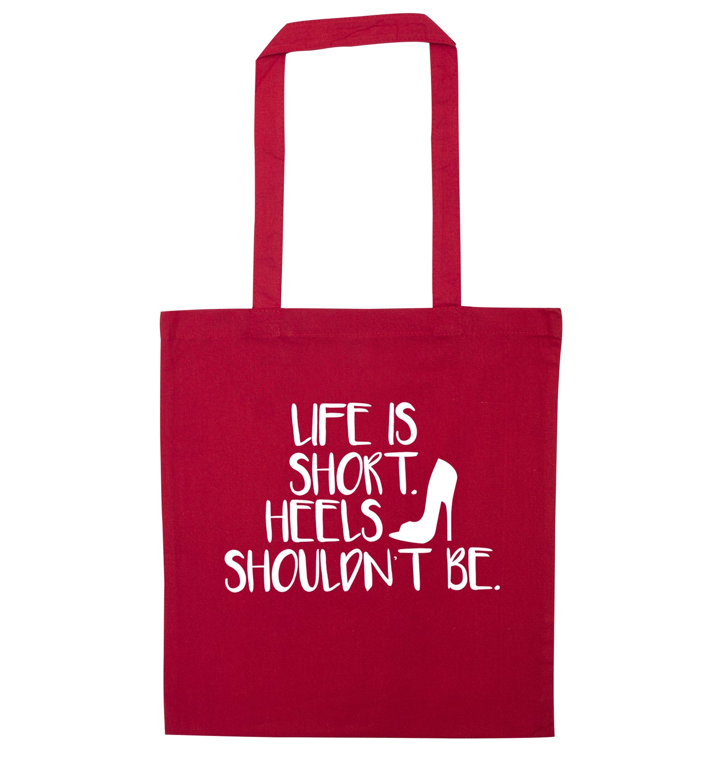 Life is short heels shouldn't be red tote bag