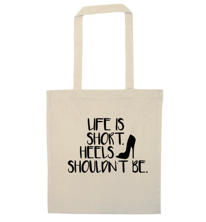 Life is short heels shouldn't be natural tote bag