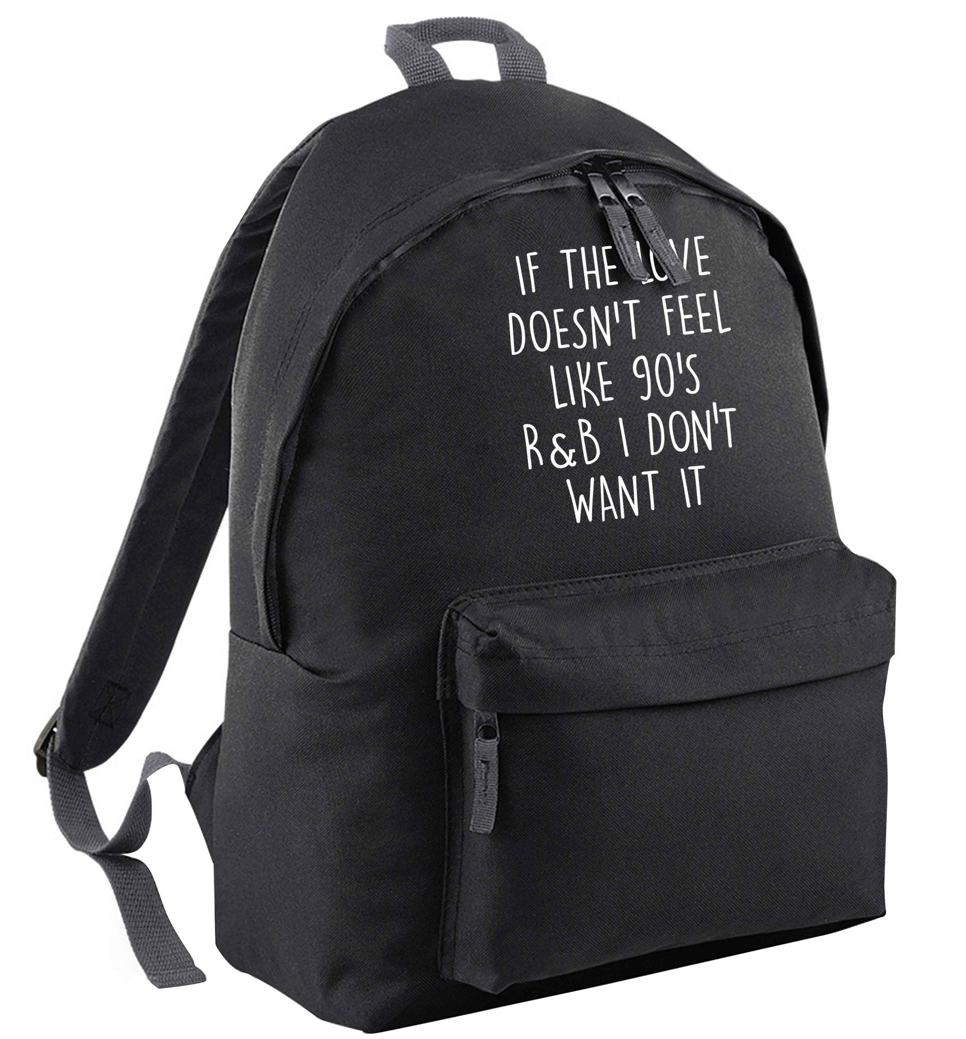 If the love doesn't feel like 90's r&b I don't want it black adults backpack