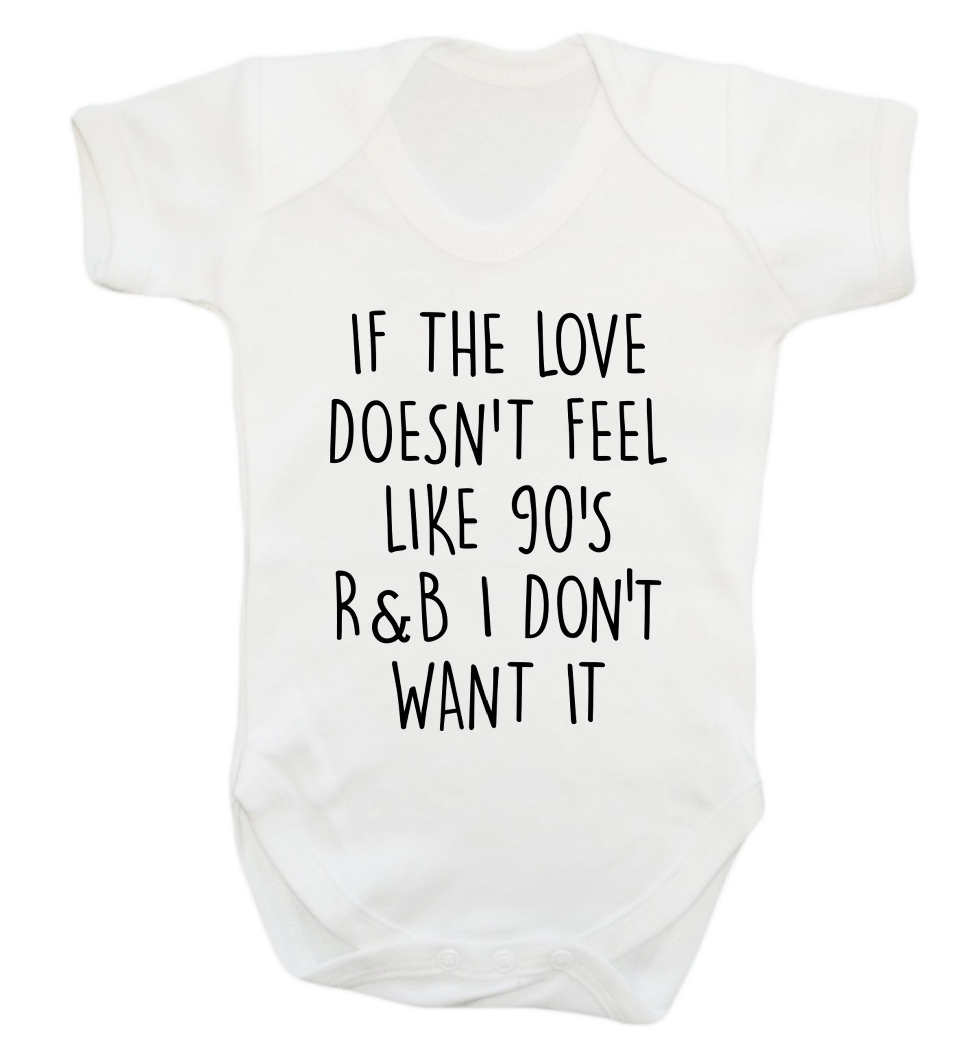 If the love doesn't feel like 90's R&B I don't want it Baby Vest white 18-24 months