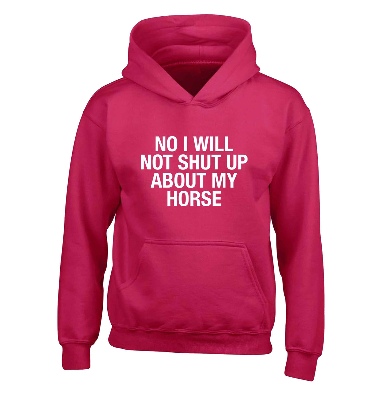 No I will not shut up talking about my horse children's pink hoodie 12-13 Years