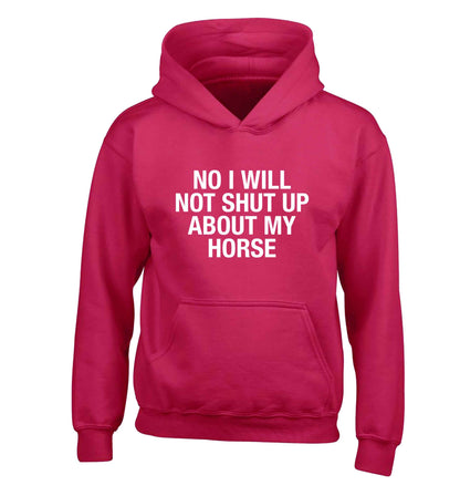 No I will not shut up talking about my horse children's pink hoodie 12-13 Years