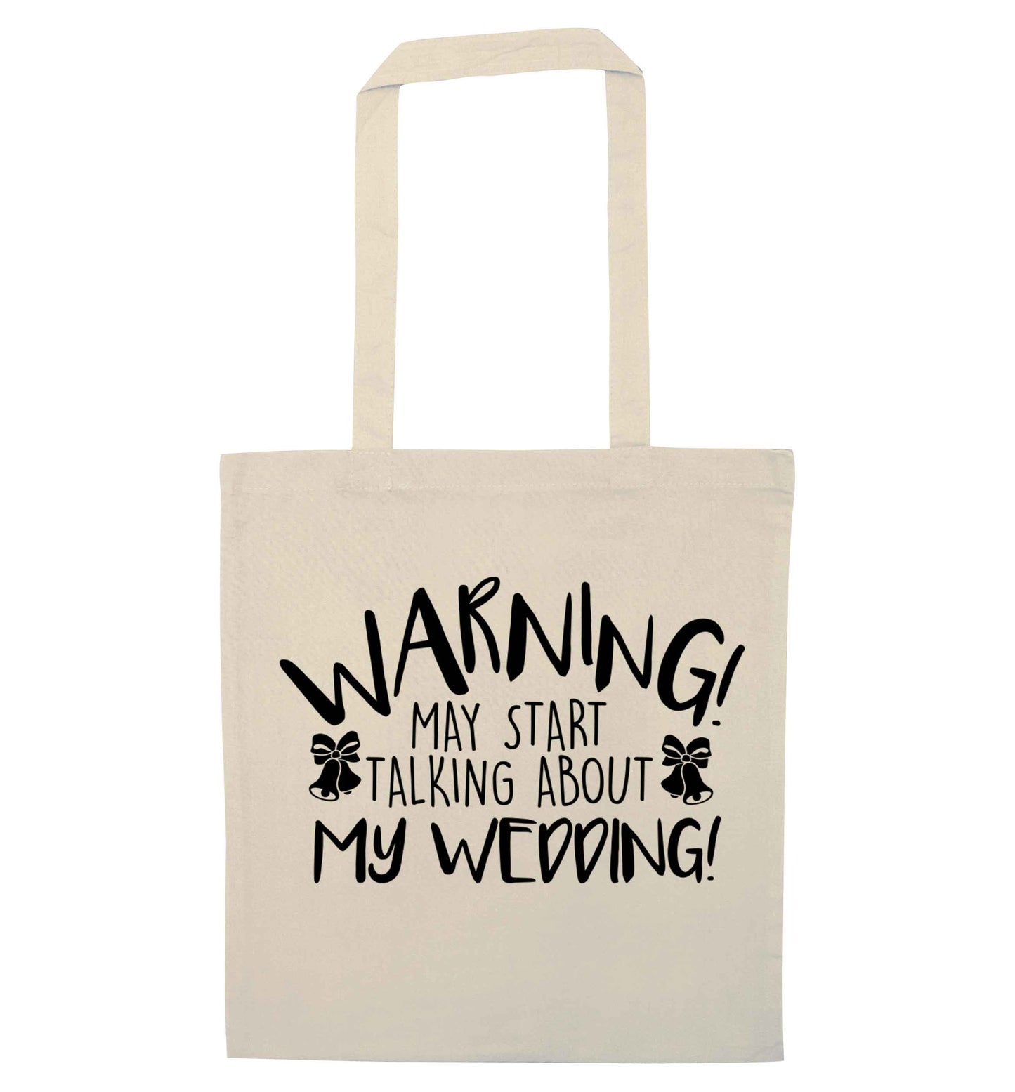 Warning may start talking about my wedding! natural tote bag