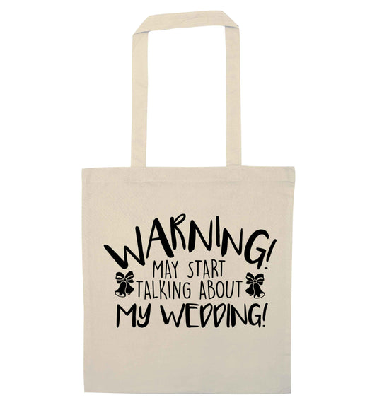Warning may start talking about my wedding! natural tote bag