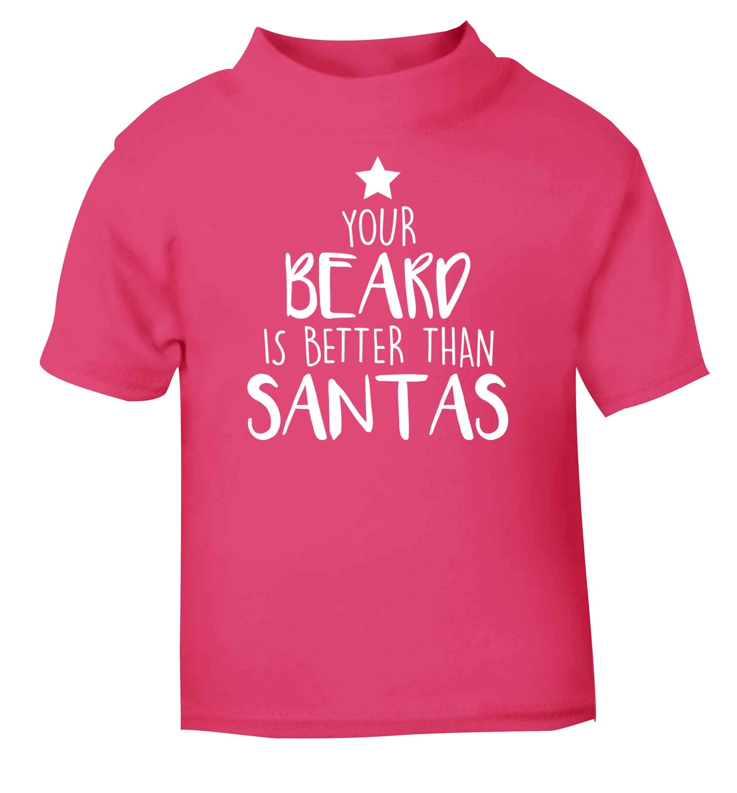 Your Beard Better than Santas pink baby toddler Tshirt 2 Years