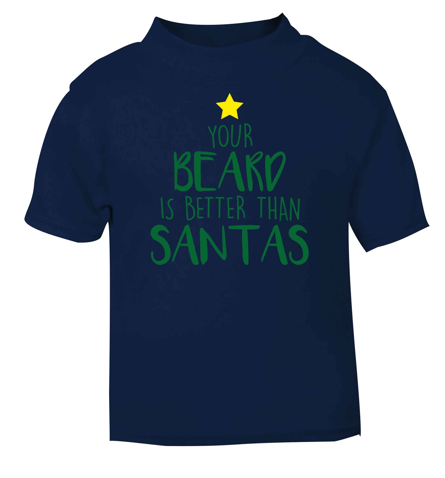 Your Beard Better than Santas navy baby toddler Tshirt 2 Years