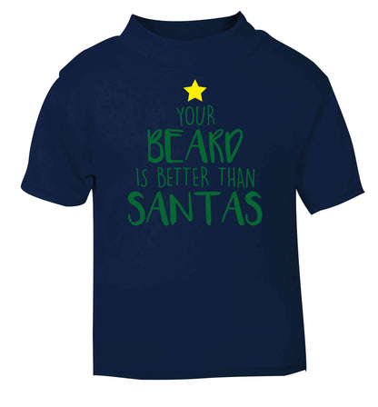 Your Beard Better than Santas navy baby toddler Tshirt 2 Years