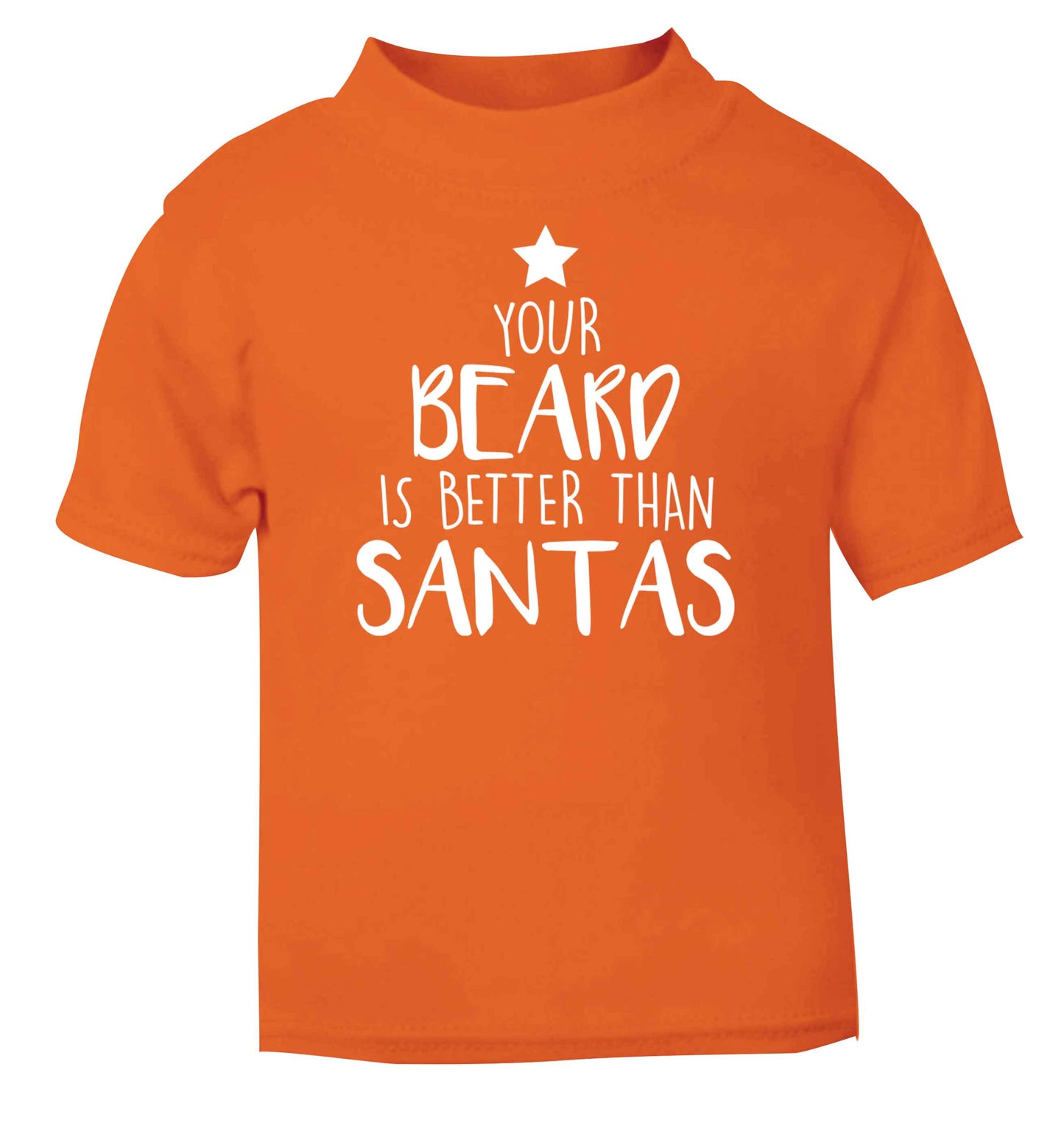 Your Beard Better than Santas orange baby toddler Tshirt 2 Years