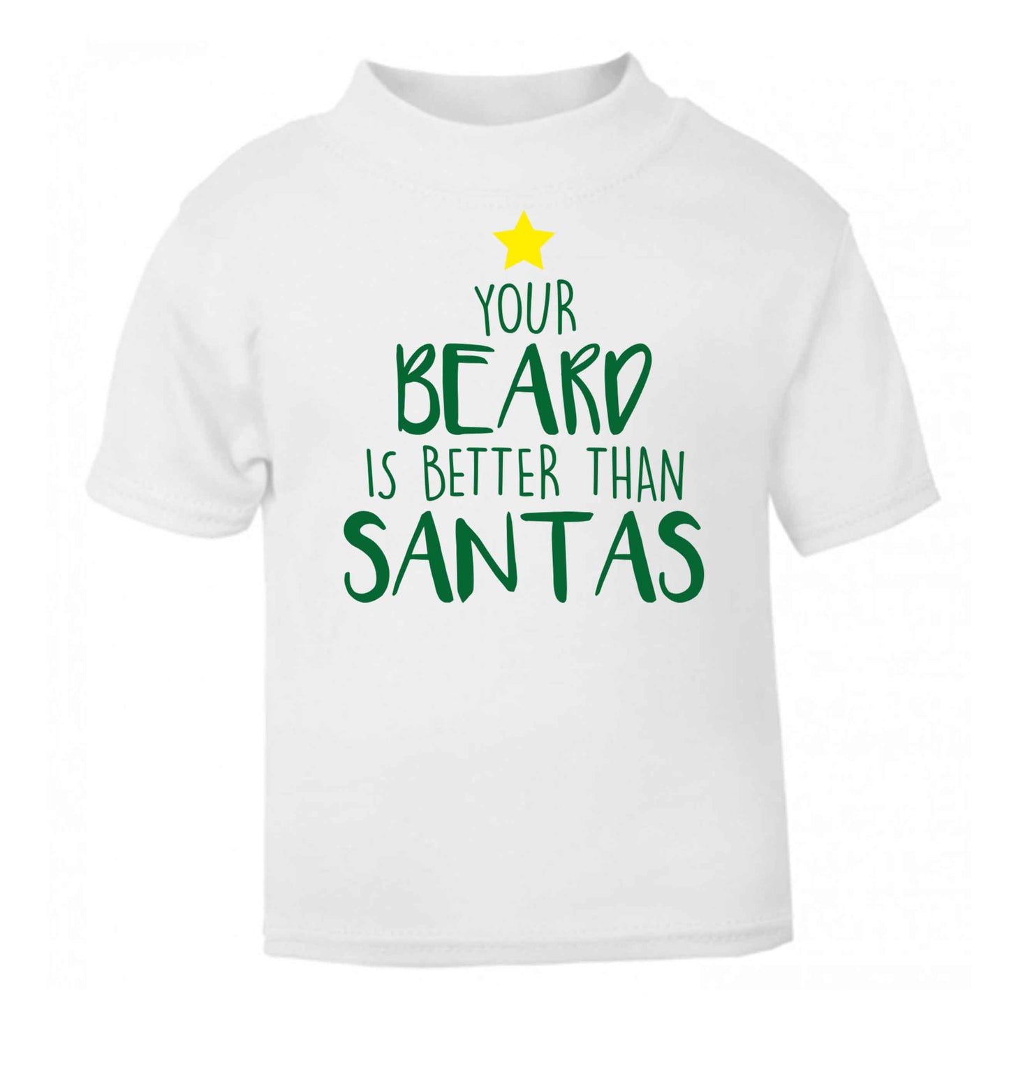 Your Beard Better than Santas white baby toddler Tshirt 2 Years
