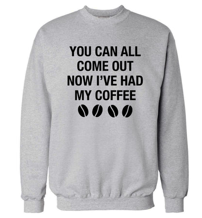 You can all come out now I've had my coffee Adult's unisex grey Sweater 2XL