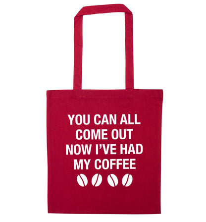 You can all come out now I've had my coffee red tote bag