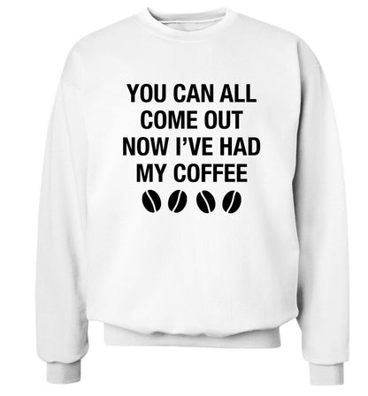 You can all come out now I've had my coffee Adult's unisex white Sweater 2XL