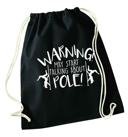 Warning may start talking about pole  black drawstring bag