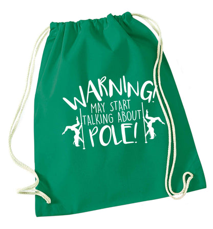 Warning may start talking about pole  green drawstring bag
