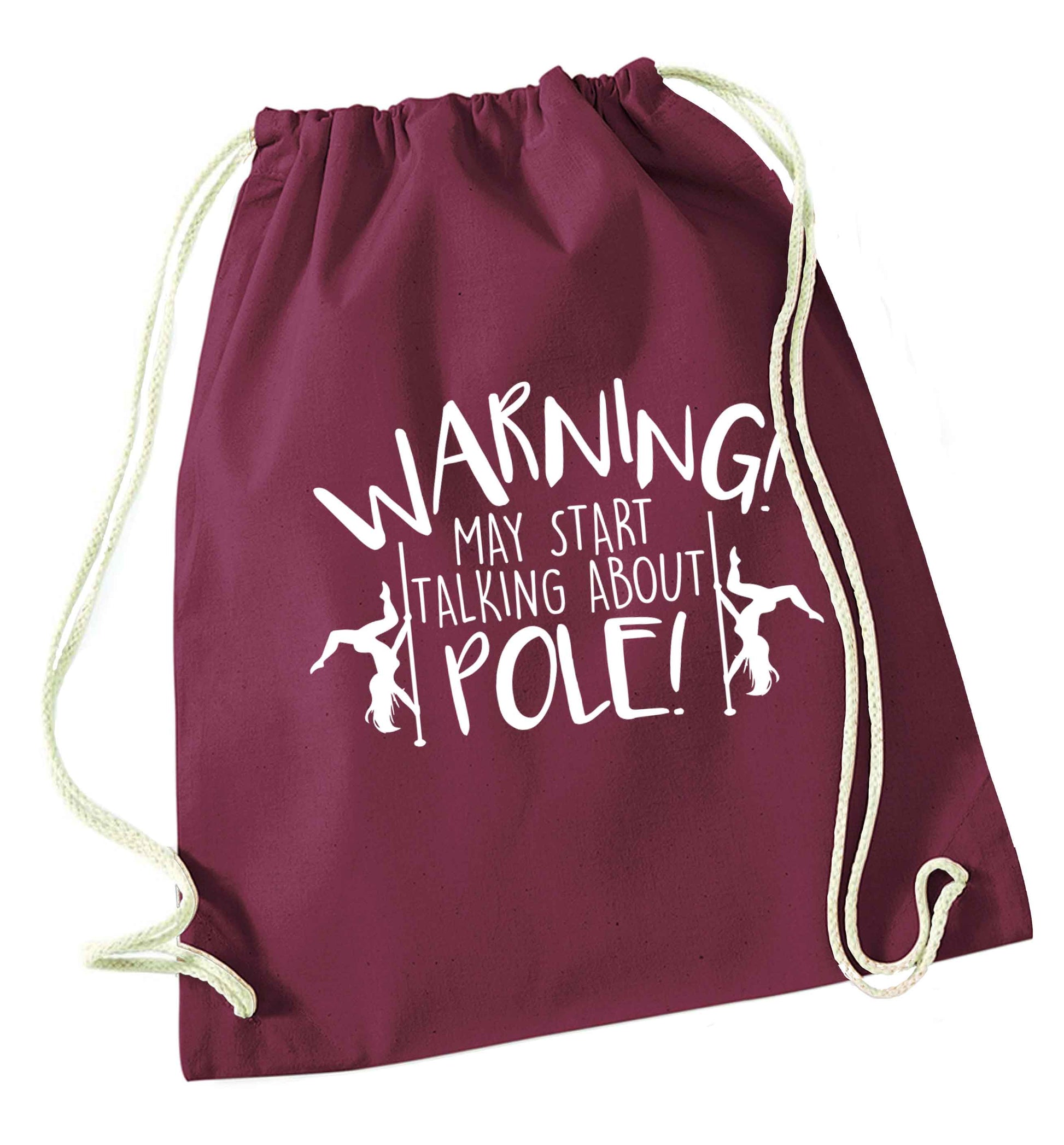 Warning may start talking about pole  maroon drawstring bag