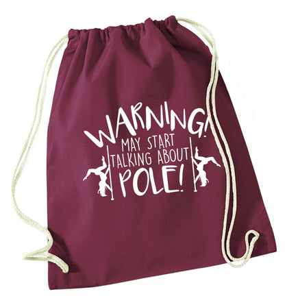 Warning may start talking about pole  maroon drawstring bag