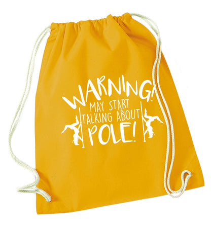 Warning may start talking about pole  mustard drawstring bag