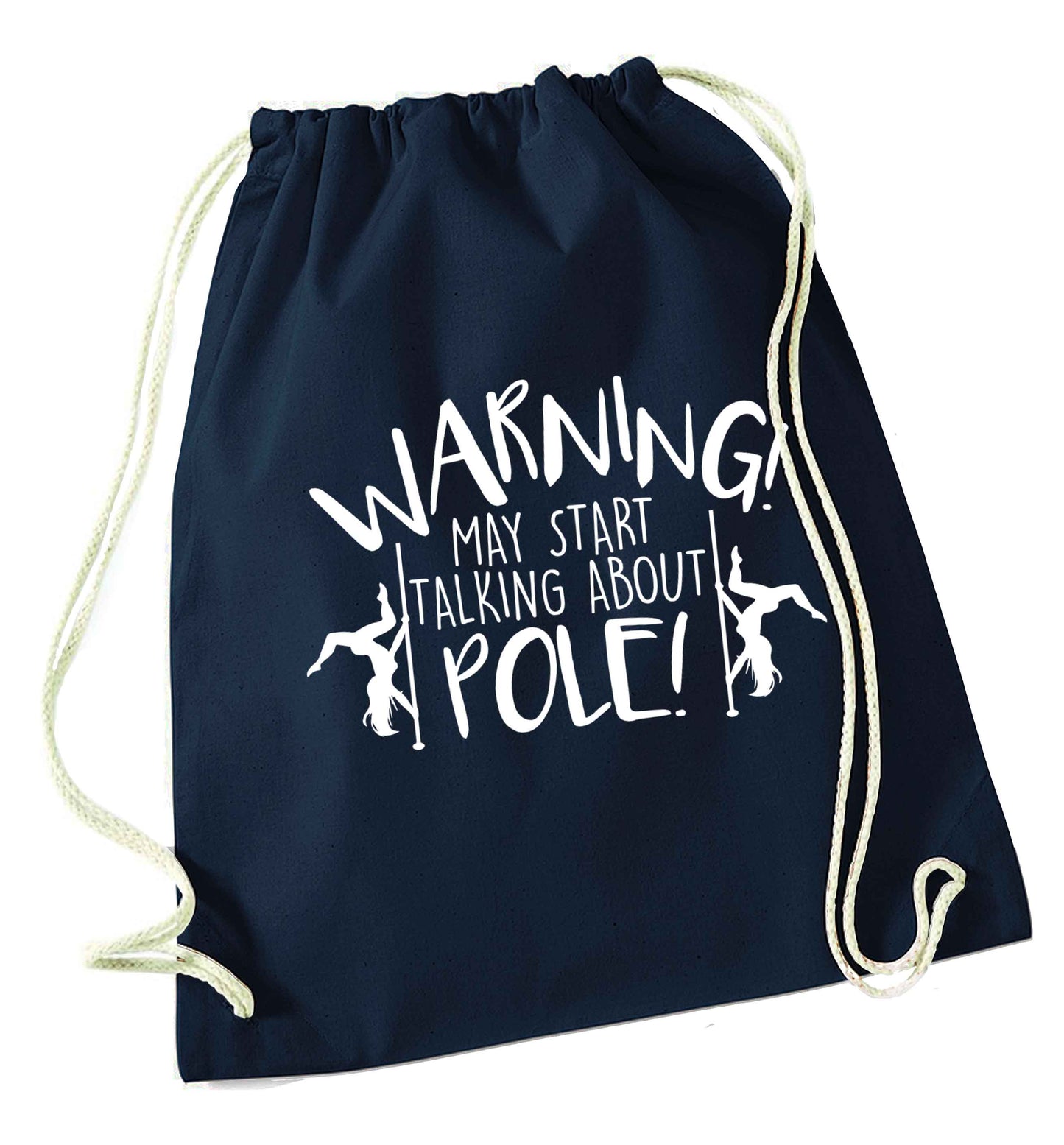 Warning may start talking about pole  navy drawstring bag