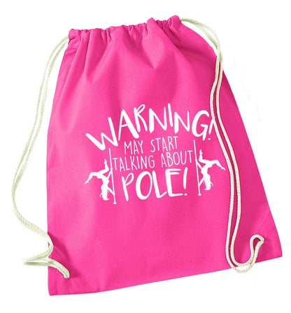 Warning may start talking about pole  pink drawstring bag
