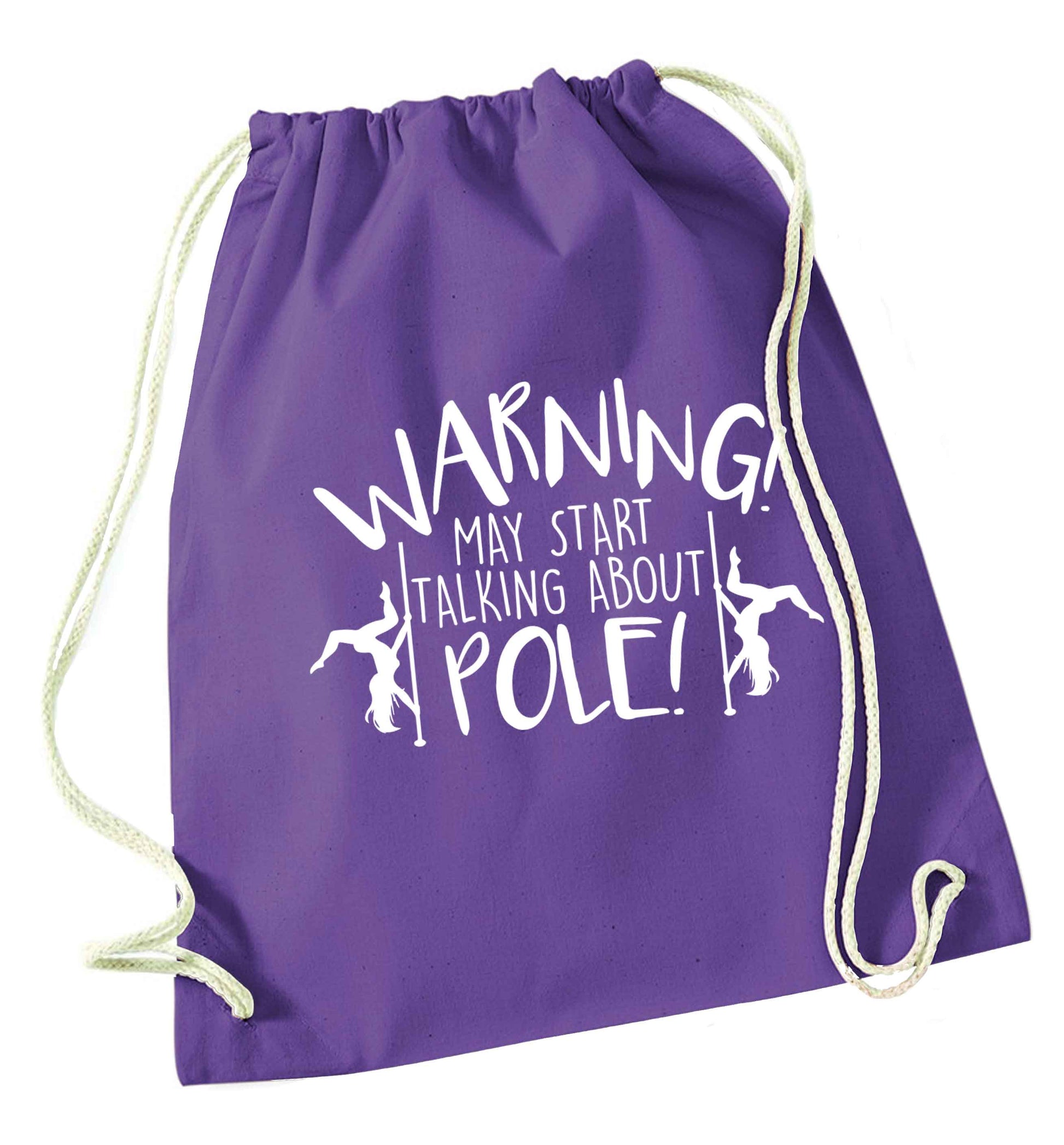 Warning may start talking about pole  purple drawstring bag