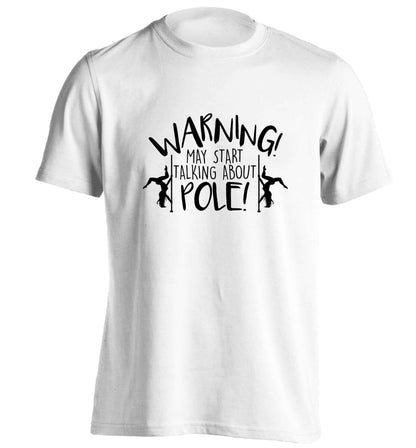Warning may start talking about pole  adults unisex white Tshirt 2XL