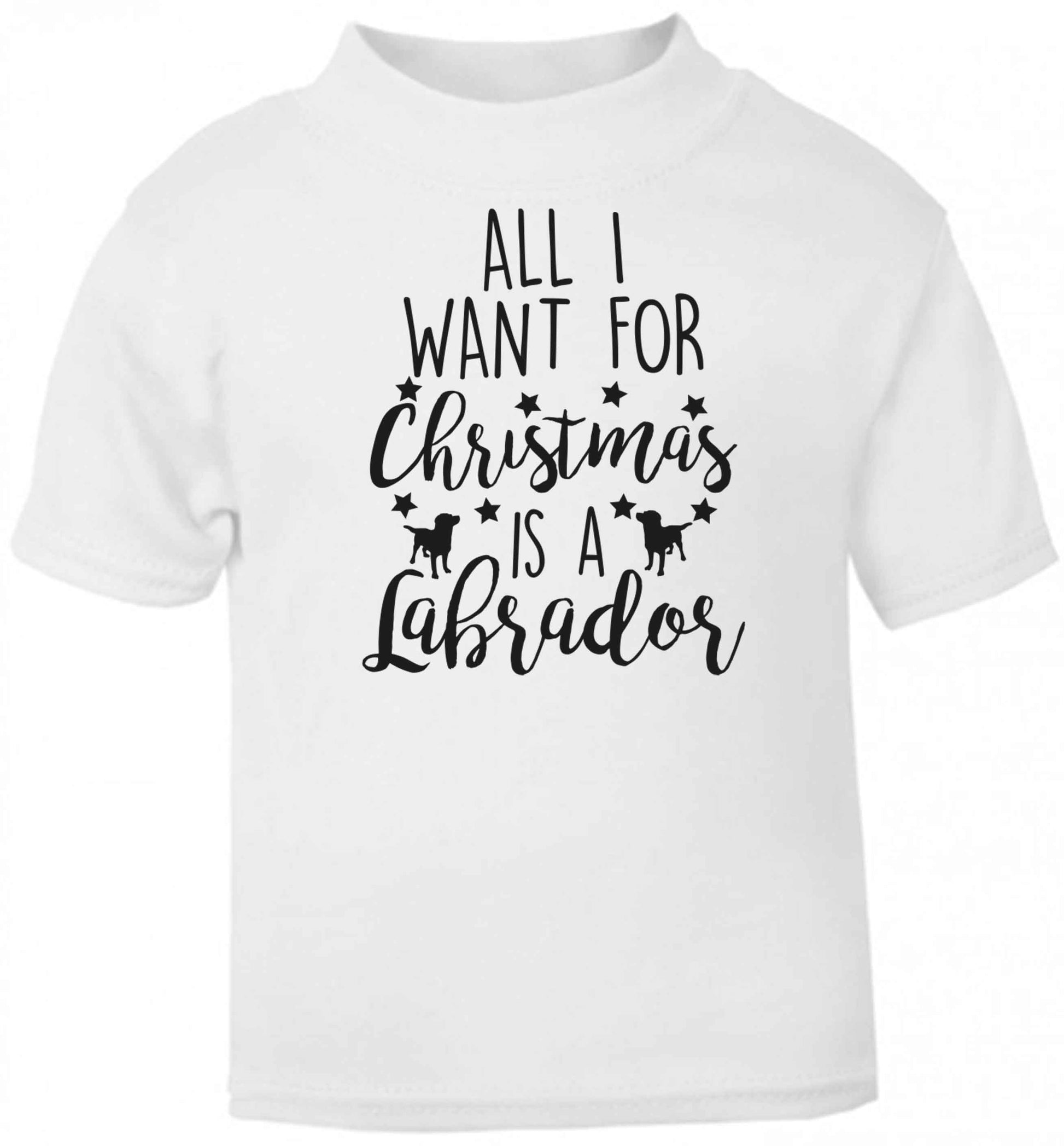 All I want for Christmas is a labrador baby toddler Tshirt 2 Years