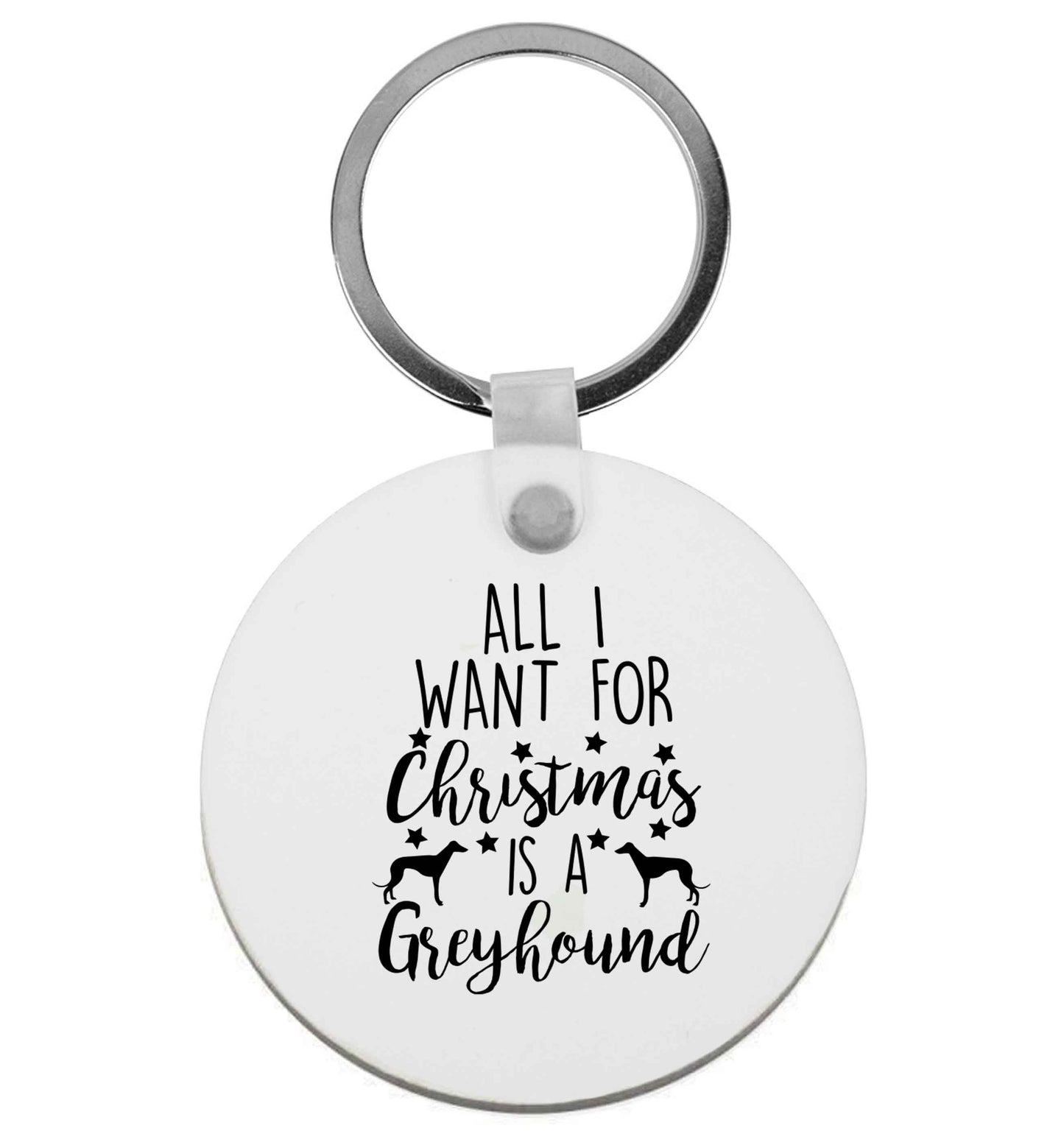 All I want for Christmas is a greyhound | Keyring