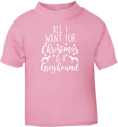 All I want for Christmas is a greyhound light pink baby toddler Tshirt 2 Years