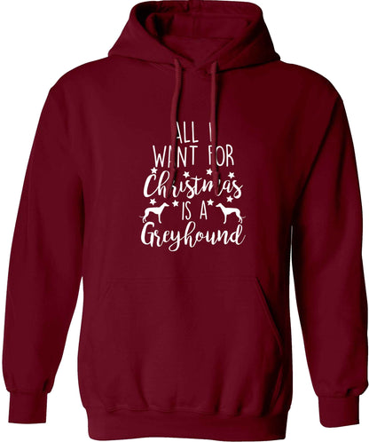 All I want for Christmas is a greyhound adults unisex maroon hoodie 2XL