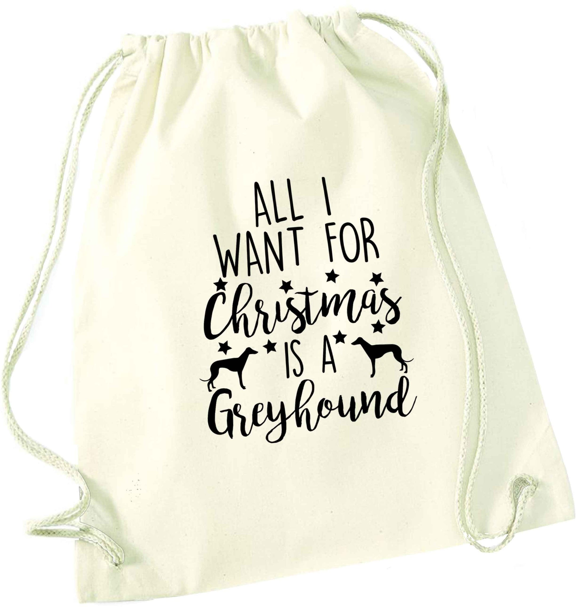 All I want for Christmas is a greyhound natural drawstring bag