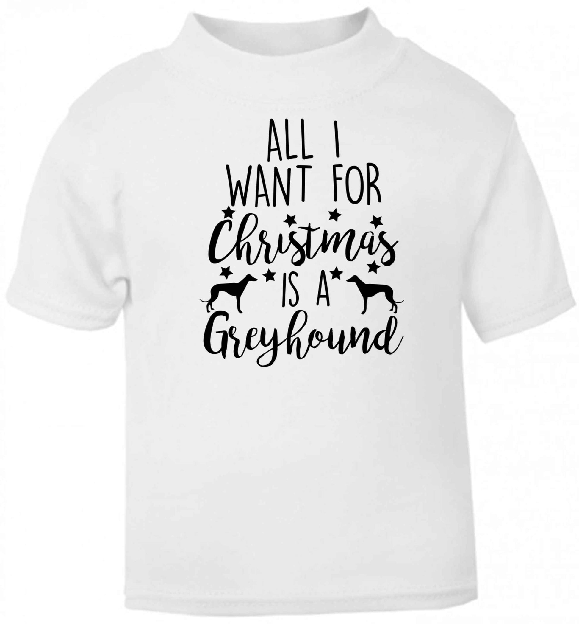 All I want for Christmas is a greyhound baby toddler Tshirt 2 Years