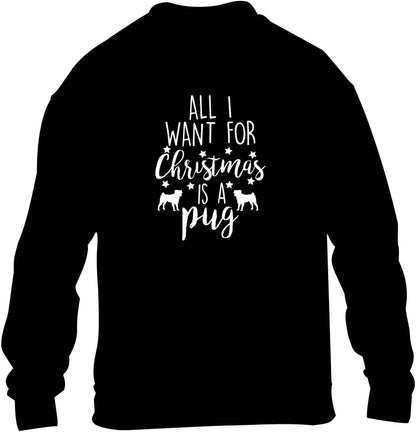 All I want for Christmas is a pug children's black sweater 12-13 Years