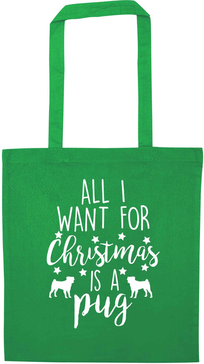 All I want for Christmas is a pug green tote bag