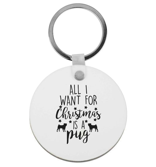 All I want for Christmas is a pug | Keyring