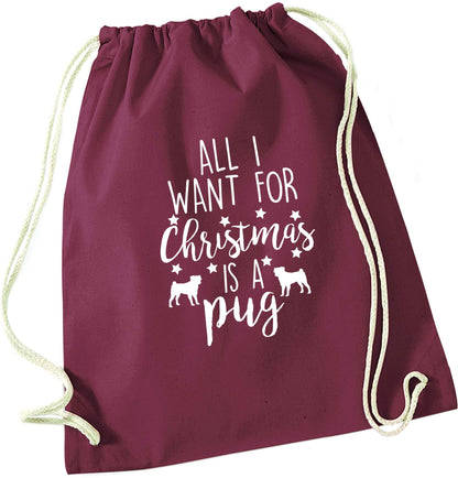 All I want for Christmas is a pug maroon drawstring bag