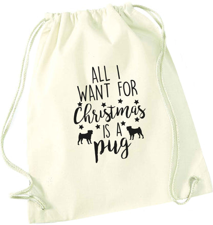 All I want for Christmas is a pug natural drawstring bag
