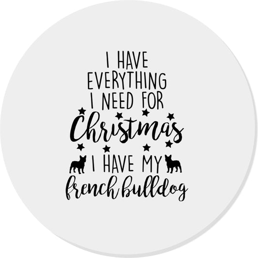 I have everything I need for Christmas I have my french bulldog | Magnet