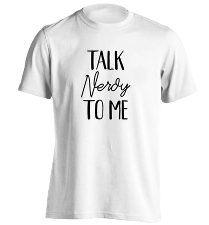 Talk nerdy to me adults unisex white Tshirt 2XL