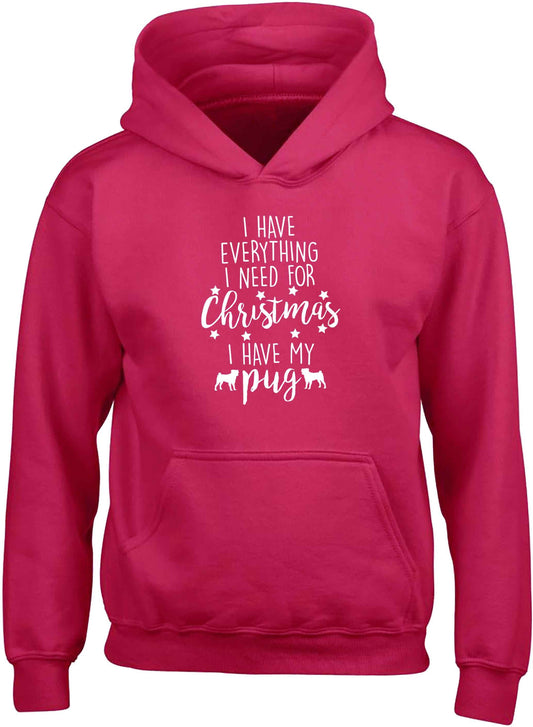 I have everything I need for Christmas I have my pug children's pink hoodie 12-13 Years