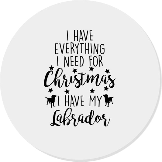 I have everything I need for Christmas I have my labrador | Magnet