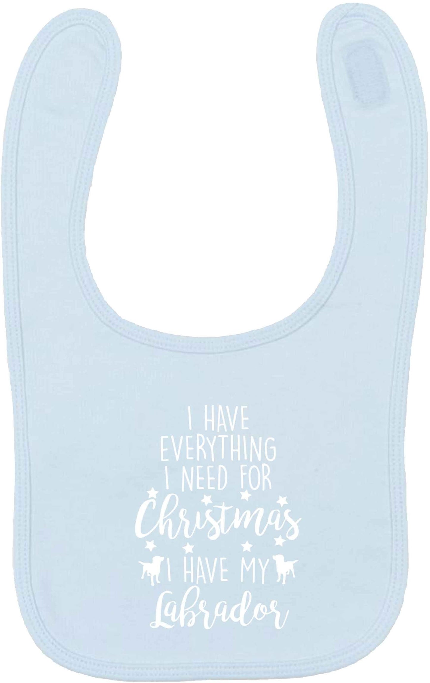 I have everything I need for Christmas I have my labrador pale blue baby bib