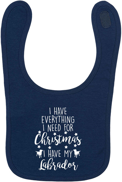 I have everything I need for Christmas I have my labrador navy baby bib