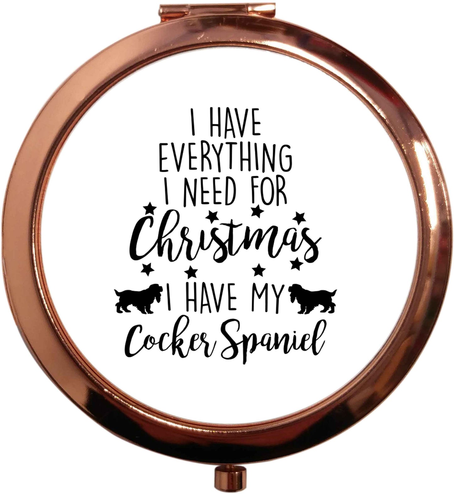 I have everything I need for Christmas I have my cocker spaniel rose gold circle pocket mirror