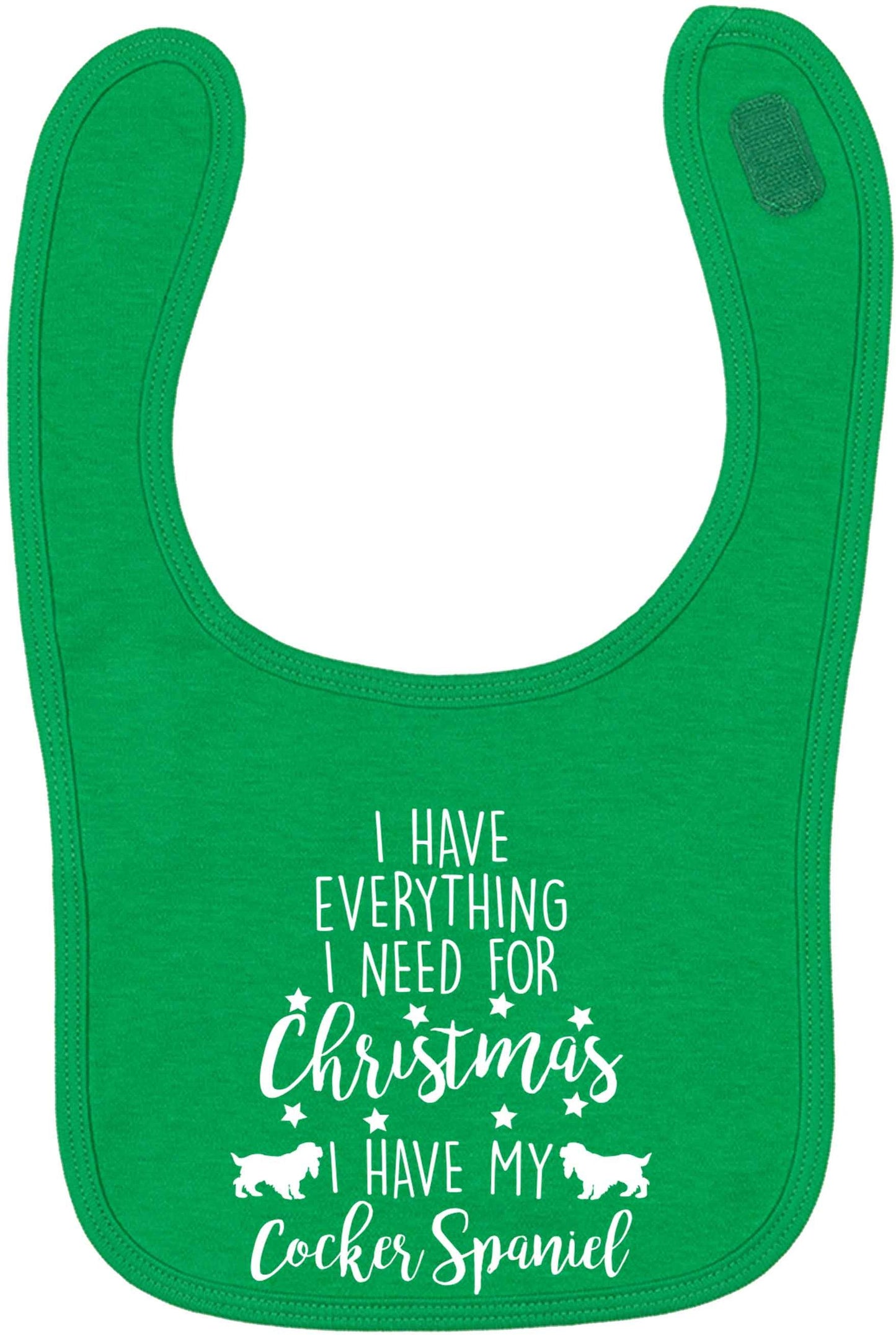 I have everything I need for Christmas I have my cocker spaniel green baby bib