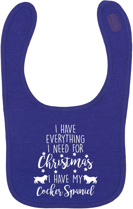 I have everything I need for Christmas I have my cocker spaniel | baby bib