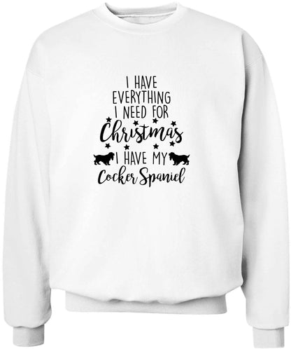 I have everything I need for Christmas I have my cocker spaniel adult's unisex white sweater 2XL