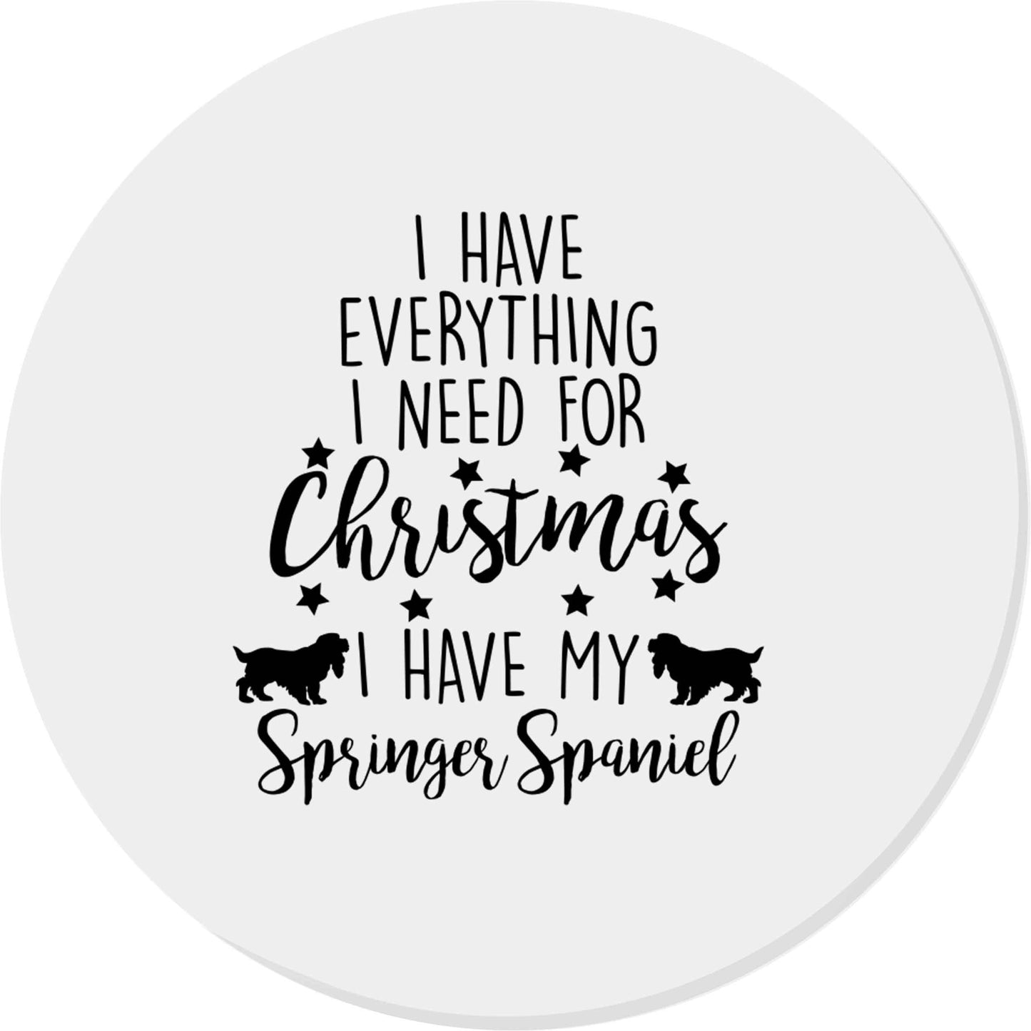 I have everything I need for Christmas I have my springer spaniel | Magnet